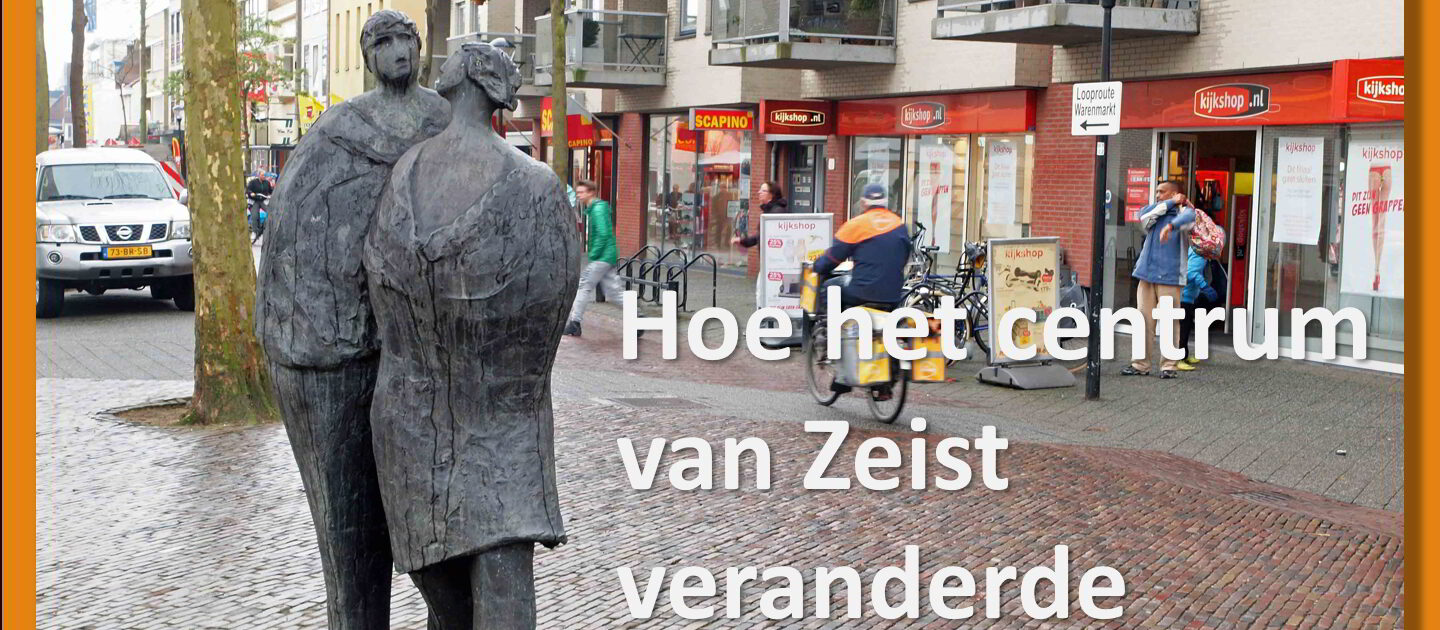 Hoe het centrum van Zeist veranderde